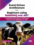 Event-Driven Architecture for Beginners using RabbitMQ and .NET