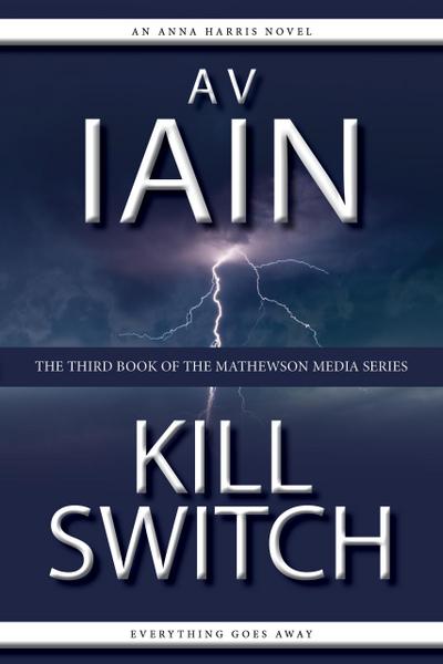 Kill Switch: An Anna Harris Novel (Mathewson Media, #3)