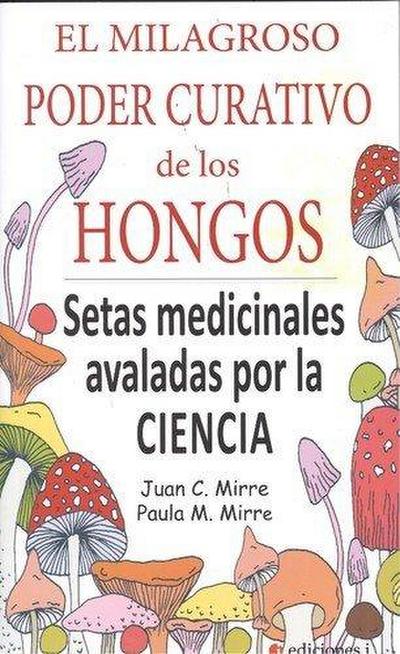 El milagroso poder curativo de los hongos