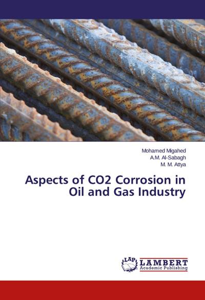 Aspects of CO2 Corrosion in Oil and Gas Industry