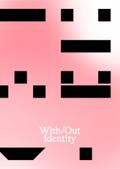 With/Out Identity