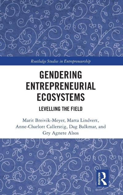 Gendering Entrepreneurial Ecosystems