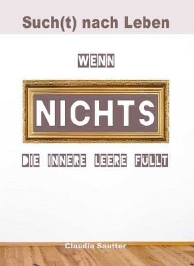 Wenn NICHTS die innere Leere füllt