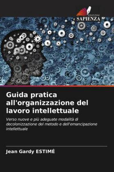 Guida pratica all’organizzazione del lavoro intellettuale