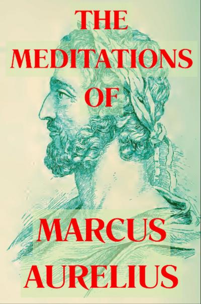 The Meditations of Marcus Aurelius