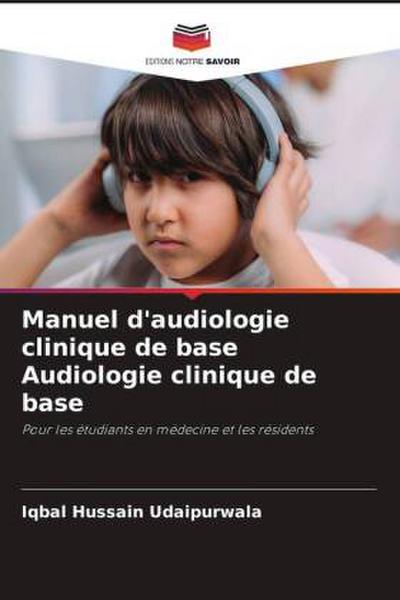 Manuel d’audiologie clinique de base Audiologie clinique de base