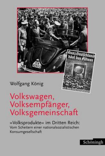 Volkswagen, Volksempfänger, Volksgemeinschaft