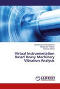 Virtual Instrumentation Based Heavy Machinery Vibr