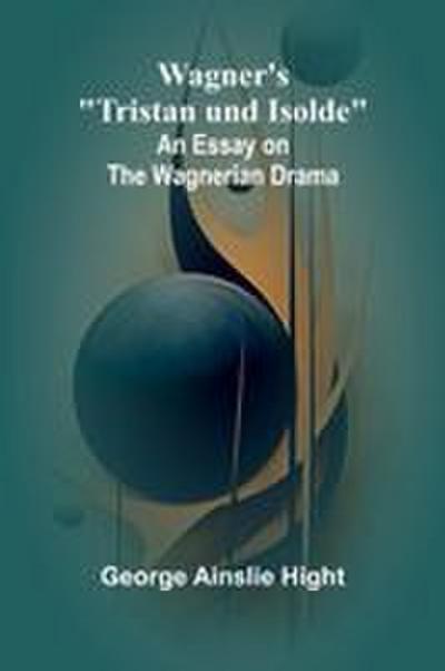 Wagner’s "Tristan und Isolde"