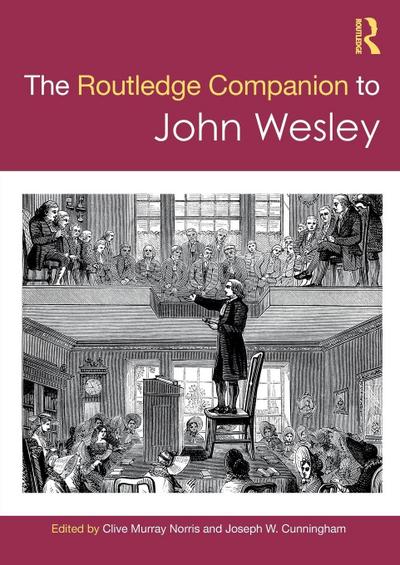 The Routledge Companion to John Wesley