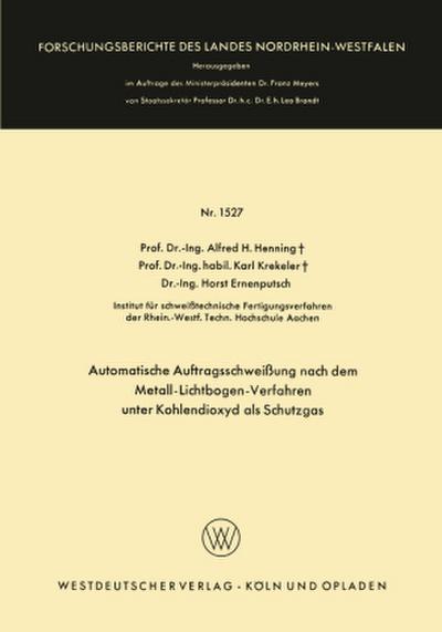 Automatische Auftragsschweißung nach dem Metall-Lichtbogen-Verfahren unter Kohlendioxyd als Schutzgas
