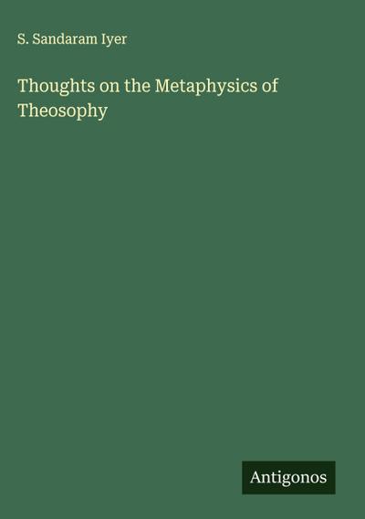 Thoughts on the Metaphysics of Theosophy