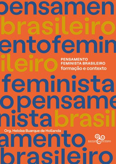 Pensamento Feminista Brasileiro: Formação e contexto