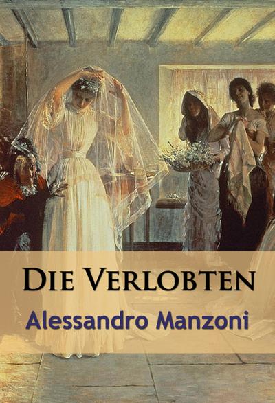 Die Verlobten - historischer Roman