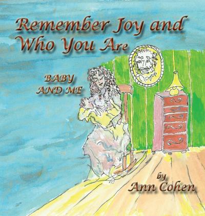 Cohen, A: Remember Joy and Who You Are