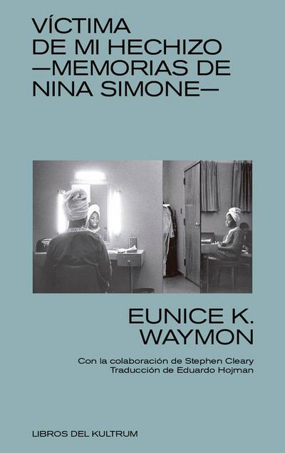 Víctima de mi hechizo : memorias de Nina Simone