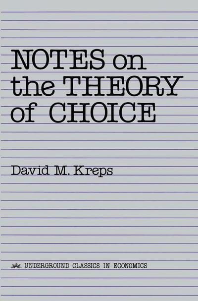 Notes On The Theory Of Choice