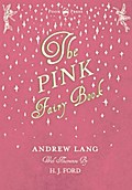 The Pink Fairy Book - Illustrated by H. J. Ford