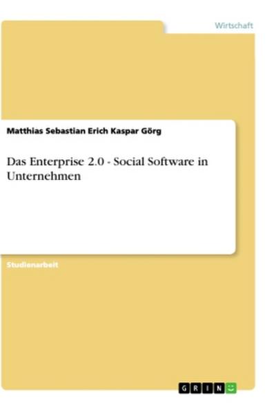 Das Enterprise 2.0 - Social Software in Unternehmen