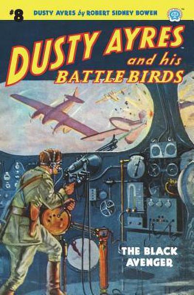 Dusty Ayres and his Battle Birds #8: The Black Avenger
