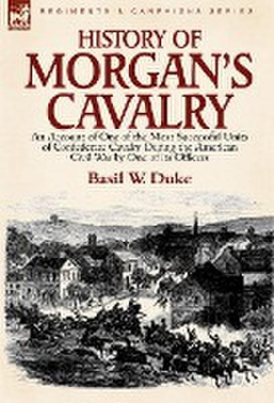 History of Morgan’s Cavalry