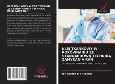 KLEJ TKANKOWY W PORÓWNANIU ZE STANDARDOW¿ TECHNIK¿ ZAMYKANIA RAN