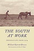 The South at Work: Observations from 1904 (Southern Classics)