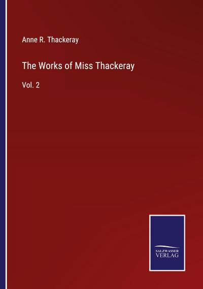 The Works of Miss Thackeray