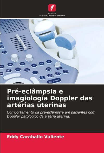 Pré-eclâmpsia e imagiologia Doppler das artérias uterinas