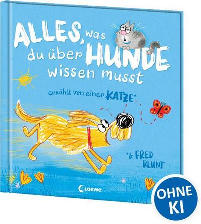 Alles, was du über Hunde wissen musst (erzählt von einer Katze)