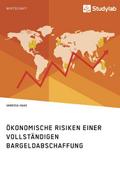 Ökonomische Risiken einer vollständigen Bargeldabschaffung