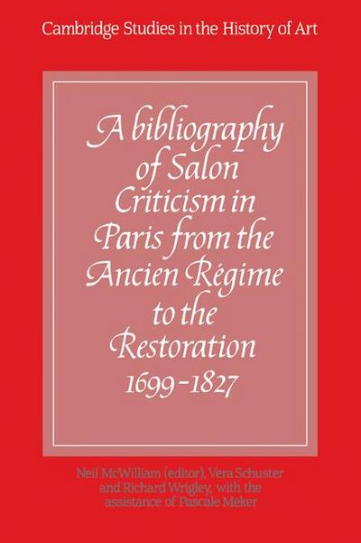 A Bibliography of Salon Criticism in Paris from the Ancien Regime to the Restoration, 1699 1827