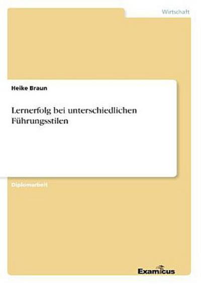 Lernerfolg bei unterschiedlichen Führungsstilen