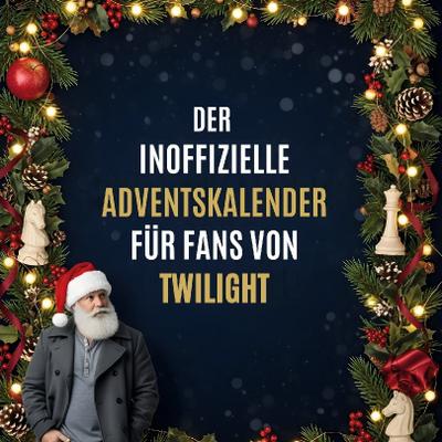 Der inoffizielle Adventskalender für Fans von Twilight