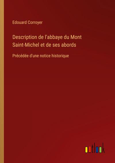 Description de l’abbaye du Mont Saint-Michel et de ses abords
