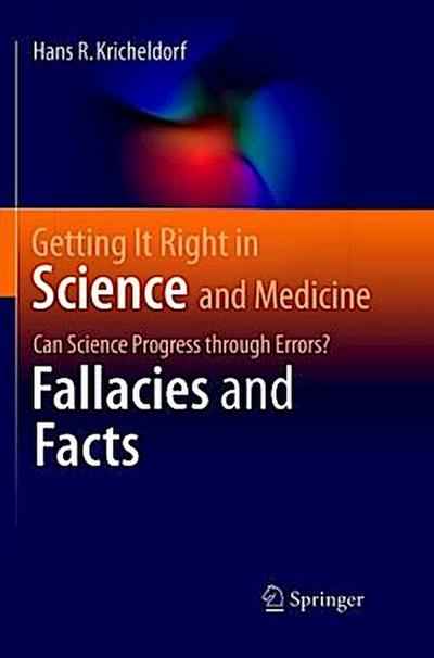 Getting It Right in Science and Medicine