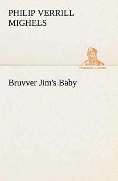 Bruvver Jim’s Baby