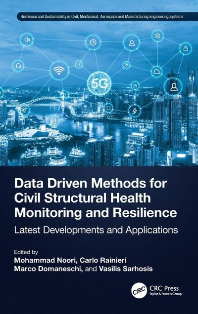 Data Driven Methods for Civil Structural Health Monitoring and Resilience