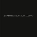 Summer Nights, Walking