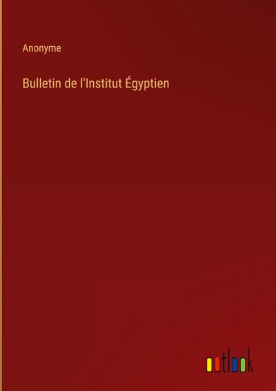 Bulletin de l’Institut Égyptien