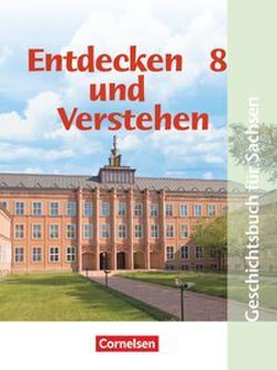 Entdecken und verstehen - Geschichtsbuch - Sachsen - Ausgabe ab 2004 - 8. Schuljahr