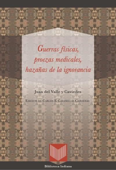 Guerras físicas, proezas medicales y hazañas de la ignorancia