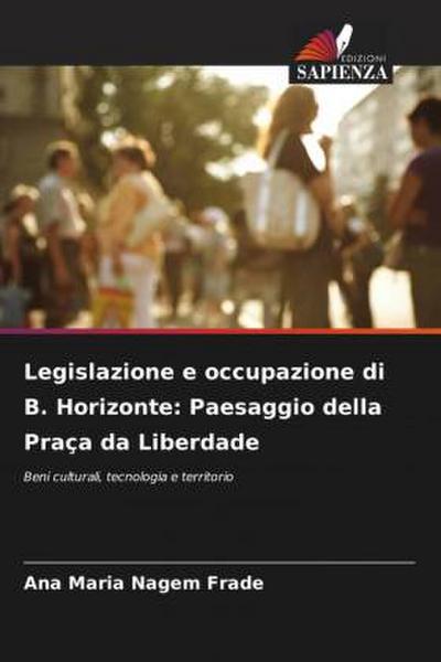 Legislazione e occupazione di B. Horizonte: Paesaggio della Praça da Liberdade