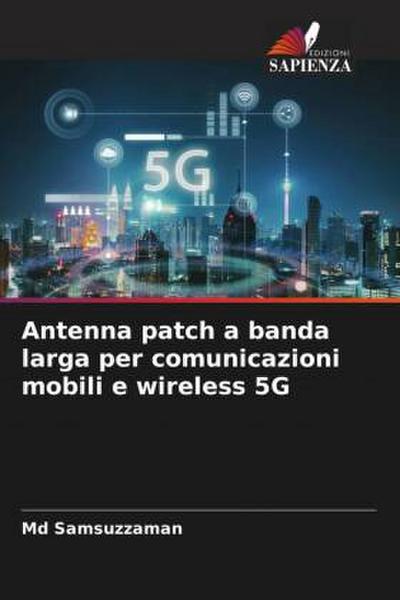 Antenna patch a banda larga per comunicazioni mobili e wireless 5G