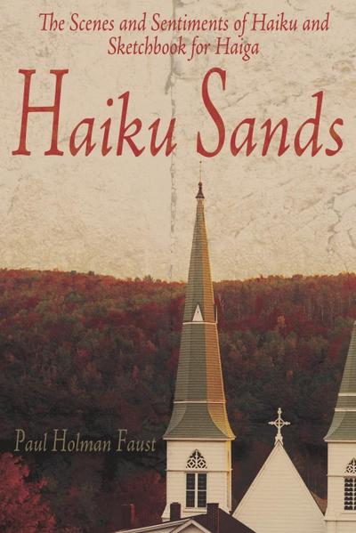 HAIKU SANDS: The Scenes and Sentiments of Haiku and Sketchbook for Haiga