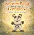 Penley the Panda and the Power of Confidence: Volume 2
