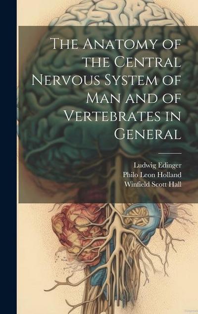 The Anatomy of the Central Nervous System of Man and of Vertebrates in General