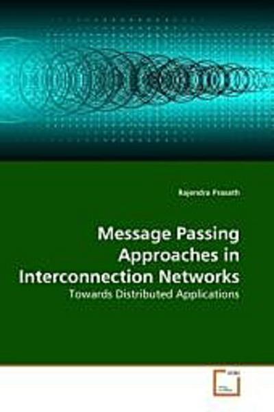 Message Passing Approaches in Interconnection Networks