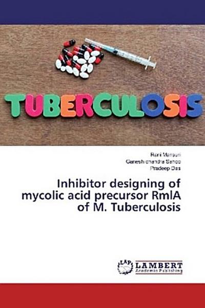 Inhibitor designing of mycolic acid precursor RmlA of M. Tuberculosis