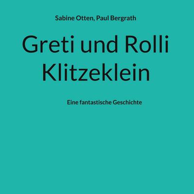 Greti und Rolli Klitzeklein